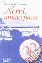 Nervi, amato paese. Un soggiorno in riviera di Marina Cvetaeva libro