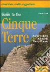 Guide to the Cinque Terre. Porto Venere, Palmaria, Tino, Tinetto libro