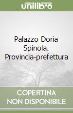 Palazzo Doria Spinola. Provincia-prefettura libro