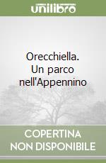 Orecchiella. Un parco nell'Appennino libro