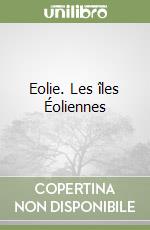 Eolie. Les îles Éoliennes libro