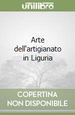 Arte dell'artigianato in Liguria libro