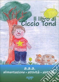 Il libro di Ciccio Tond libro