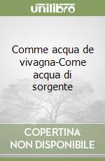 Comme acqua de vivagna-Come acqua di sorgente libro