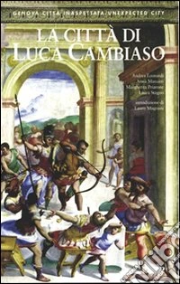 La città di Luca Cambiaso. Ediz. italiana e inglese libro