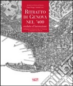 Ritratto di Genova nel '400. Veduta d'invenzione. Ediz. italiana e inglese. Con CD-ROM libro