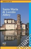 Santa Maria di Lucedio abbey. Ediz. inglese libro