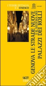 Genova, le strade nuove e il sistema dei palazzi dei Rolli libro