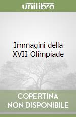 Immagini della XVII Olimpiade libro