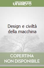 Design e civiltà della macchina