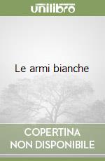 Le armi bianche libro