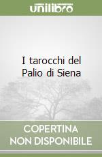 I tarocchi del Palio di Siena libro