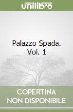 Palazzo Spada. Vol. 1 libro