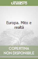 Europa. Mito e realtà