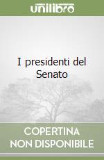 I presidenti del Senato libro