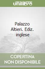 Palazzo Altieri. Ediz. inglese