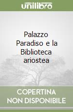 Palazzo Paradiso e la Biblioteca ariostea libro