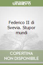 Federico II di Svevia. Stupor mundi libro