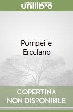 Pompei e Ercolano
