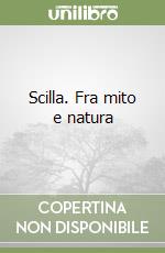 Scilla. Fra mito e natura