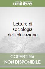 Letture di sociologia dell'educazione