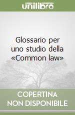 Glossario per uno studio della «Common law» libro