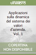 Applicazioni sulla dinamica del sistema dei valori d'azienda. Vol. 1 libro