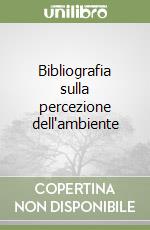 Bibliografia sulla percezione dell'ambiente libro