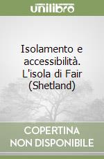 Isolamento e accessibilità. L'isola di Fair (Shetland)