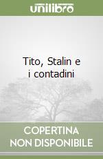 Tito, Stalin e i contadini
