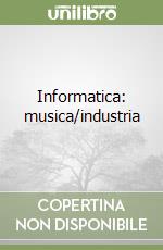 Informatica: musica/industria libro