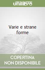 Varie e strane forme