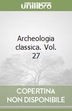 Archeologia classica. Vol. 27 libro
