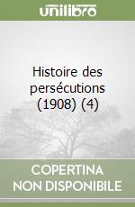 Histoire des persécutions (1908) (4) libro