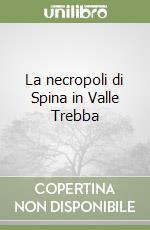 La necropoli di Spina in Valle Trebba (1) libro