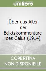 Über das Alter der Ediktskommentare des Gaius (1914)