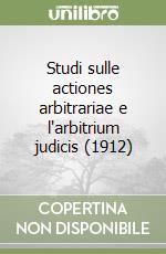 Studi sulle actiones arbitrariae e l'arbitrium judicis (1912) libro