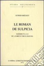 Le roman de Sulpicia. Elégies IV, 2-12 du Corpus tibullianum (1946) libro