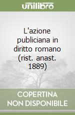 L'azione publiciana in diritto romano (rist. anast. 1889) libro