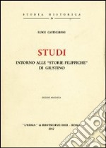 Studi intorno alle «Storie filippiche» di Giustino (1925) libro