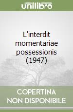 L'interdit momentariae possessionis (1947) libro