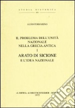 Il problema della unità nazionale nella Grecia antica. Vol. 1: Arato di Sicione e l'Idea federale (1921) libro