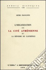 L'organisation de la cité athénienne et la réforme de Clisthènes (rist. anast. 1892)