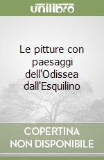 Le pitture con paesaggi dell'Odissea dall'Esquilino libro