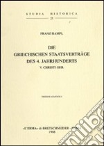 Die griechischen Staatverträge des 4. Jahrhunderts v. Chr. (1938) libro