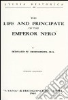 The life and principate of the emperor Nero (1905) libro di Henderson Bernard W.
