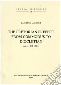 The pretorian prefect from Commodus to Diocletian (a. D. 180-305) (1942) libro