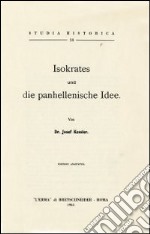 Isokrates und die Panhellenische Idee (1911) libro