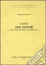 Cato der Zensor. Seine persönlichkeit und seine zeit libro