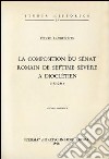 La composition du sénat romain de Septime Sévère à Dioclétien (193-284) libro di Lambrechts P.